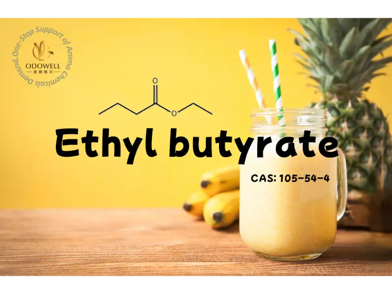 Ethyl Butyrate—Thành phần cốt lõi của ODOWELL, được xuất khẩu an toàn trong 20 năm, thúc đẩy sự đổi mới về hương vị thực phẩm
