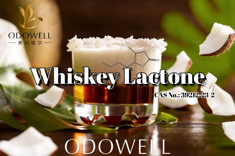 ​ODOWELL Khuyến nghị Whiskey Lactone cho các ứng dụng hương vị ủ trong thùng, dừa và nướng